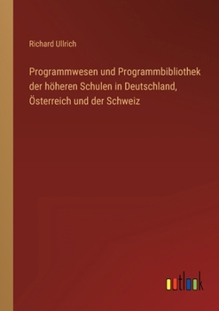 Paperback Programmwesen und Programmbibliothek der höheren Schulen in Deutschland, Österreich und der Schweiz [German] Book
