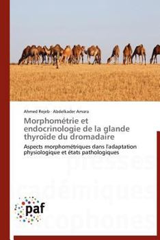 Paperback Morphométrie Et Endocrinologie de la Glande Thyroïde Du Dromadaire [French] Book