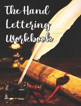 Paperback The hand lettring workbook: Handwriting Workbook / Calligraphy Paper for Beginners: Modern Calligraphy Practice Sheets Book