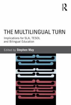 Paperback The Multilingual Turn: Implications for SLA, TESOL, and Bilingual Education Book