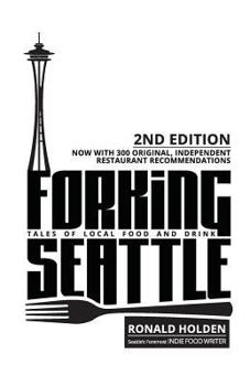 Paperback Forking Seattle: Tales of Local Food and Drink Book