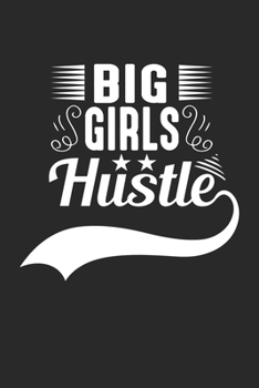 Paperback big girls hustle: Cute Lined Journal, Diary Or Notebook. 120 Story Paper Pages. 6 in x 9 in Cover. Book