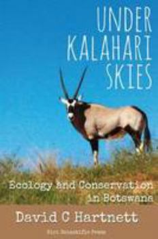 Paperback Under Kalahari Skies: Ecology and Conservation in Botswana Book