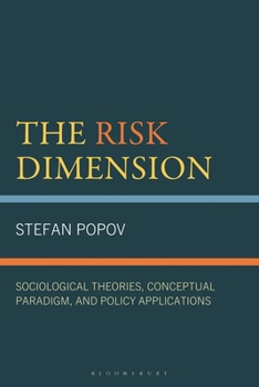 Paperback The Risk Dimension: Sociological Theories, Conceptual Paradigm, and Policy Applications Book