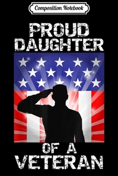 Composition Notebook: Proud Daughter Veteran Mom Dad Military  Journal/Notebook Blank Lined Ruled 6x9 100 Pages