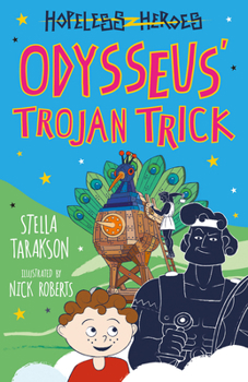 Odysseus' Trojan Trick - Book #8 of the Hopeless Heroes