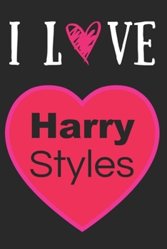 Paperback I Love Harry Styles: I Love Harry Styles Weekly Planner for Harry Styles Fans. Bright Pink Heart on Black Cover. Great for Keeping Organize Book