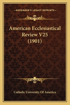 Paperback American Ecclesiastical Review V25 (1901) Book