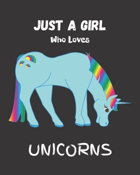 Paperback Just A Girl Who Loves Unicorns: Blank NoteBook - Journal to Write In, Funny Gifts for Unicorns Lover Book