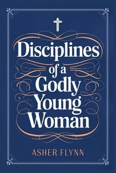 Paperback Disciplines of a Godly Young Woman Book
