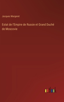 Hardcover Estat de l'Empire de Russie et Grand Duché de Moscovie [French] Book