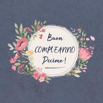 Buon COMPLEANNO Decimo !: Il mio bel libro degli ospiti: un ricordo molto speciale per il mio giorno d'onore - per figlio, figlia, nipote, figlioccia, brevetto bambino, figlioccio