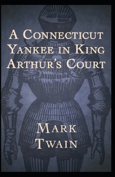 Paperback A Connecticut Yankee in King Arthur's Court Illustrated Book
