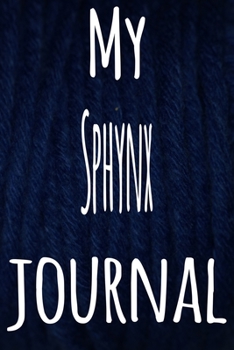 My Sphynx Journal: The perfect gift for the lover of cats in your life - 119 page lined journal!