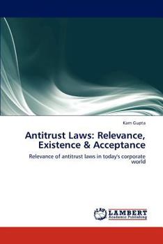 Paperback Antitrust Laws: Relevance, Existence & Acceptance Book