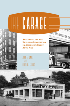 Paperback The Garage: Automobility and Building Innovation in America's Early Auto Age Book