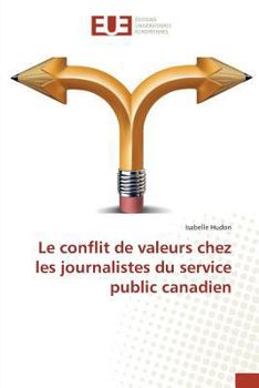 Paperback Le Conflit de Valeurs Chez Les Journalistes Du Service Public Canadien [French] Book