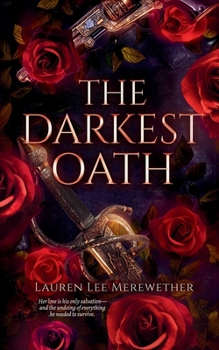 Paperback The Darkest Oath: A Gothic Romance of Forbidden Love, Immortality, and Revolution Book