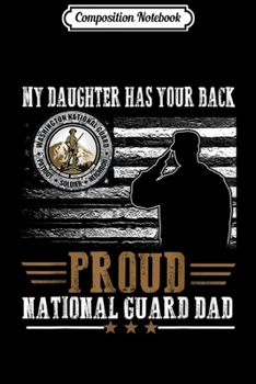 Composition Notebook: Proud National Guard Dad My Daughter Has Your Back  Journal/Notebook Blank Lined Ruled 6x9 100 Pages