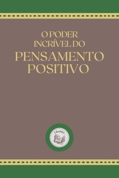 Paperback O Poder Incr?vel Do Pensamento Positivo [Portuguese] Book