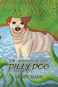 Paperback The Adventures of Dilly Dog: Dilly at the Lakes Book