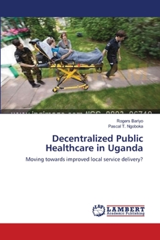 Paperback Decentralized Public Healthcare in Uganda Book