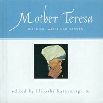 Hardcover Mother Teresa: Walking with Her Saints Book
