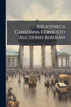 Paperback Bibliotheca Caniziana Consueto Auctionis Berolini Book