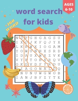 word search for kids ages 6-10: +160 Word Search Puzzles