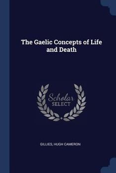 Paperback The Gaelic Concepts of Life and Death Book