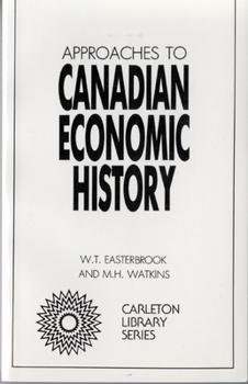 Paperback Approaches to Canadian Economic History: Volume 31 Book