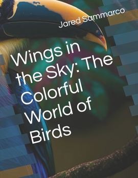 Paperback Wings in the Sky: The Colorful World of Birds Book