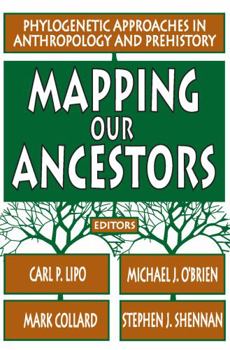 Paperback Mapping Our Ancestors: Phylogenetic Approaches in Anthropology and Prehistory Book