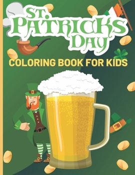 Paperback St. Patrick's Day Coloring Book For Kids: A Unique Collection Of Coloring Pages Book