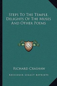Steps to the Temple, Delights of the Muses and Other Poems
