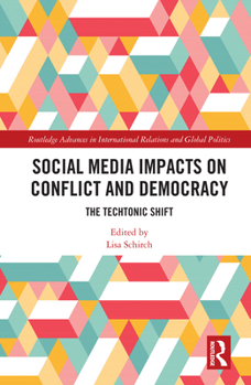 Paperback Social Media Impacts on Conflict and Democracy: The Techtonic Shift Book