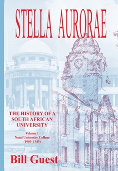 Paperback Stella Aurorae: Natal University College (1909-1949) Book