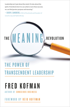 Hardcover The Meaning Revolution: The Power of Transcendent Leadership Book