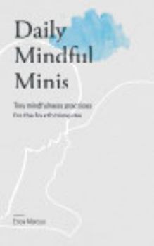 Paperback Daily Mindful Minis: Tiny Mindfulness Practices for the Fourth Trimester Book