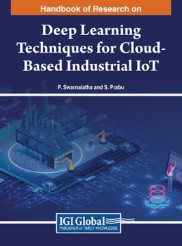 Hardcover Handbook of Research on Deep Learning Techniques for Cloud-Based Industrial IoT Book