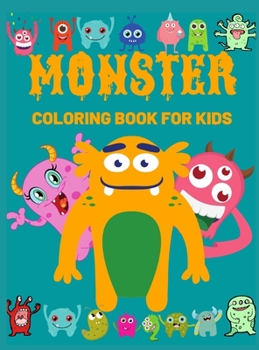 Monster Coloring Book For Kids: Fun, Quirky And Inimitable Kids Super Coloring Book