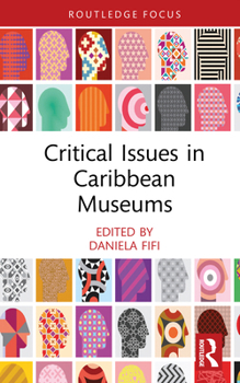 Hardcover Critical Issues in Caribbean Museums Book