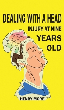 Hardcover Dealing with a Head injury at Nine Years Old Book