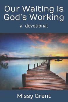 Paperback Our Waiting is God's Working Book