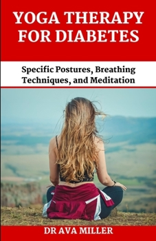 Paperback Yoga Therapy for Diabetes: Specific Postures, Breathing Techniques, and Meditation Book