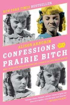 Paperback Confessions of a Prairie Bitch: How I Survived Nellie Oleson and Learned to Love Being Hated Book