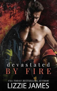 Devastated by Fire - Book #7 of the Firehouse 13
