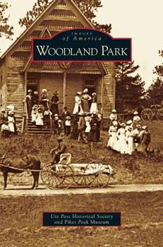 Woodland Park - Book  of the Images of America: Colorado