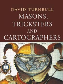 Paperback Masons, Tricksters and Cartographers: Comparative Studies in the Sociology of Scientific and Indigenous Knowledge Book