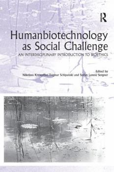 Paperback Humanbiotechnology as Social Challenge: An Interdisciplinary Introduction to Bioethics Book